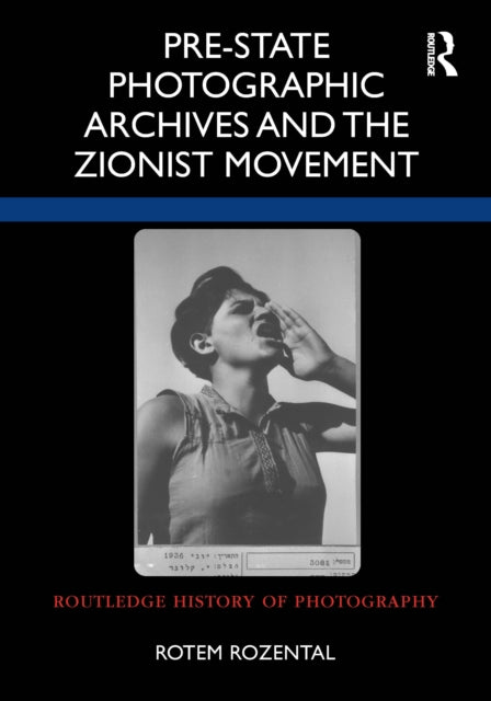 PreState Photographic Archives and the Zionist Movement