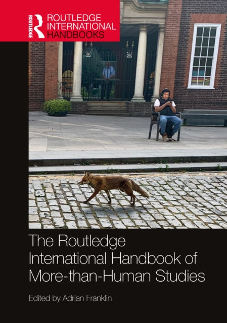 The Routledge International Handbook of MorethanHuman Studies