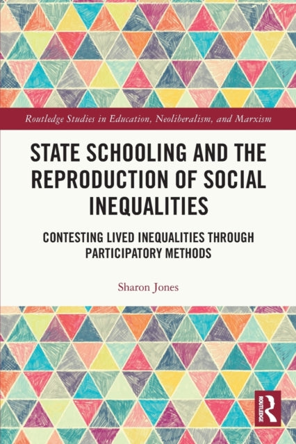 State Schooling and the Reproduction of Social Inequalities: Contesting Lived Inequalities through Participatory Methods