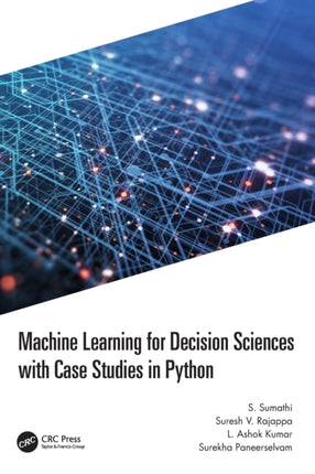 Machine Learning for Decision Sciences with Case