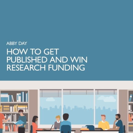 How to Get Published and Win Research Funding