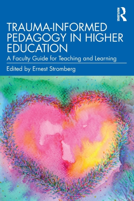 TraumaInformed Pedagogy in Higher Education