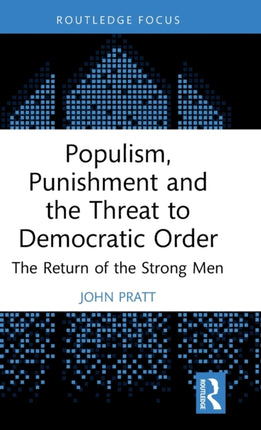 Populism Punishment and the Threat to Democratic