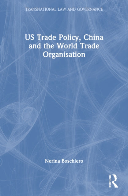 US Trade Policy China and the World Trade
