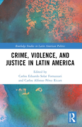 Crime Violence and Justice in Latin America