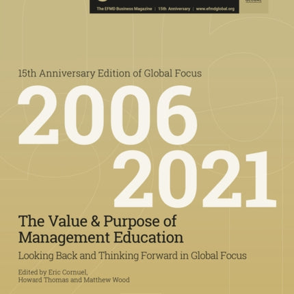 The Value & Purpose of Management Education: Looking Back and Thinking Forward in Global Focus