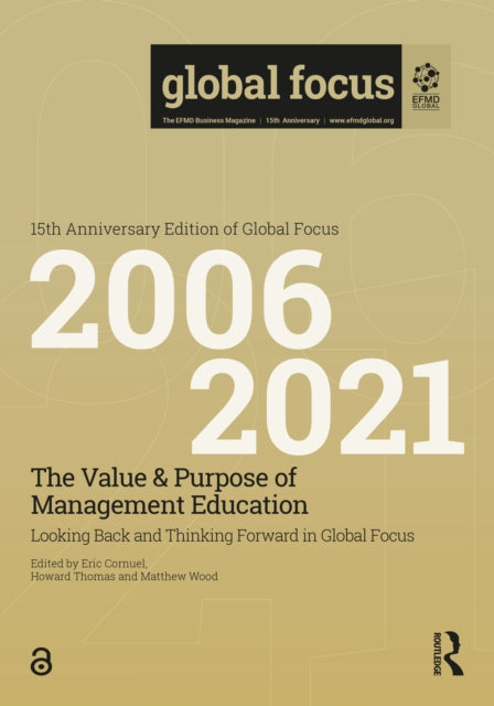 The Value & Purpose of Management Education: Looking Back and Thinking Forward in Global Focus