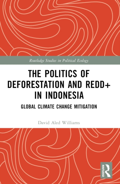 The Politics of Deforestation and REDD in