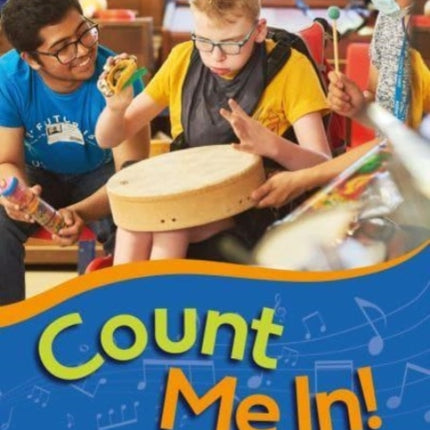 Count Me In!: Resources for Making Music Inclusively with Children and Young People with Learning Difficulties