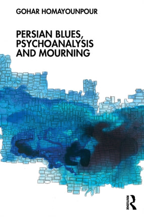 Persian Blues Psychoanalysis and Mourning