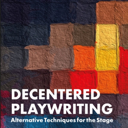 Decentered Playwriting