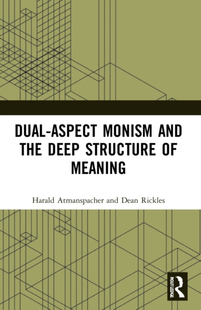 DualAspect Monism and the Deep Structure of