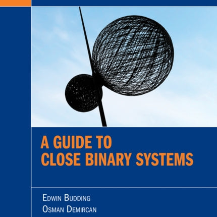 A Guide to Close Binary Systems