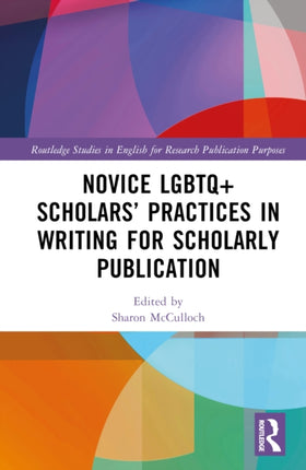 Novice LGBTQ Scholarsâ Practices in Writing for