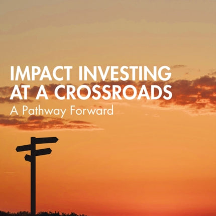 Impact Investing at a Crossroads