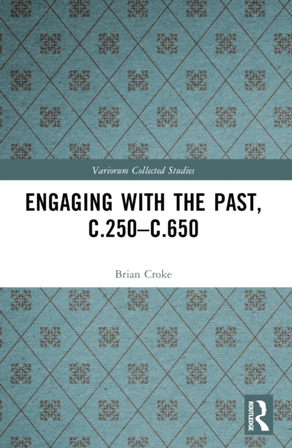 Engaging with the Past c.250c.650