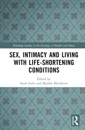 Sex Intimacy and Living with LifeShortening Conditions