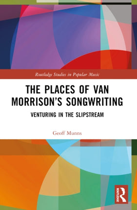 The Places of Van Morrisonâs Songwriting