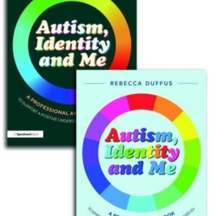 Autism Identity and Me A Practical Workbook and Professional Guide to Empower Autistic Children and Young People Aged 10