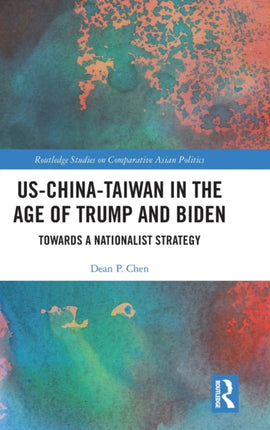 USChinaTaiwan in the Age of Trump and Biden