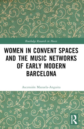 Women in Convent Spaces and the Music Networks of