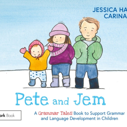 Pete and Jem: A Grammar Tales Book to Support Grammar and Language Development in Children