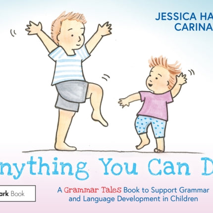 Anything You Can Do: A Grammar Tales Book to Support Grammar and Language Development in Children