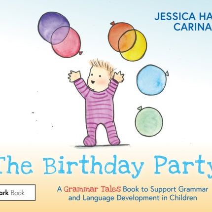 The Birthday Party: A Grammar Tales Book to Support Grammar and Language Development in Children