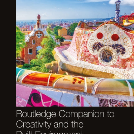 Routledge Companion to Creativity and the Built Environment