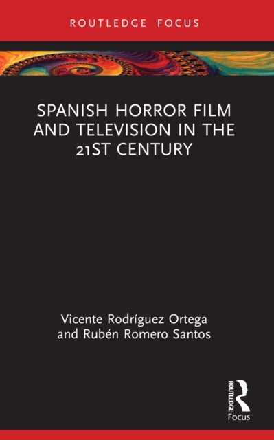 Spanish Horror Film and Television in the 21st