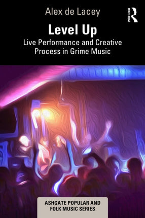 Level Up Live Performance and Creative Process in