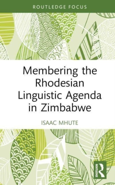Membering the Rhodesian Linguistic Agenda in