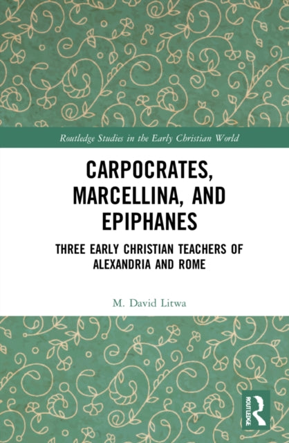 Carpocrates Marcellina and Epiphanes