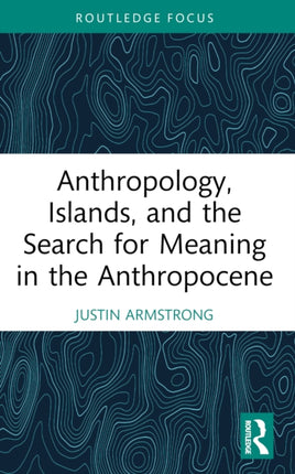 Anthropology Islands and the Search for Meaning