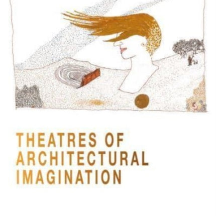 Theatres of Architectural Imagination