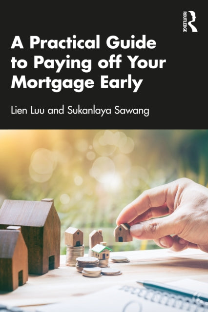 A Practical Guide to Paying off Your Mortgage