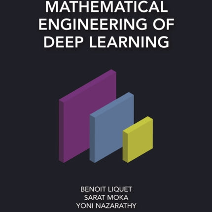 Mathematical Engineering of Deep Learning