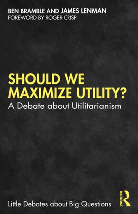 Should We Maximize Utility
