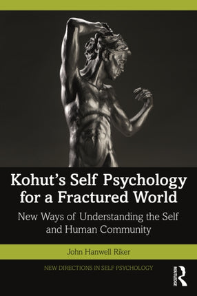 Kohuts Self Psychology for a Fractured World