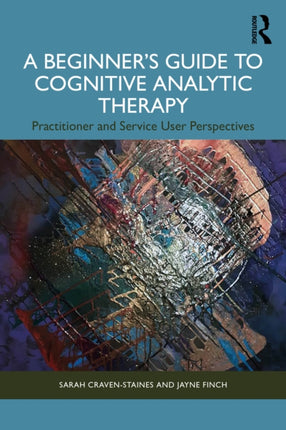 A Beginnerâs Guide to Cognitive Analytic Therapy