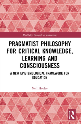Pragmatist Philosophy for Critical Knowledge
