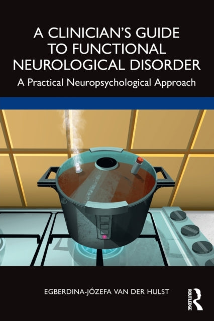 A Clinicians Guide to Functional Neurological