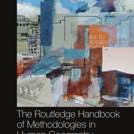 The Routledge Handbook of Methodologies in Human Geography