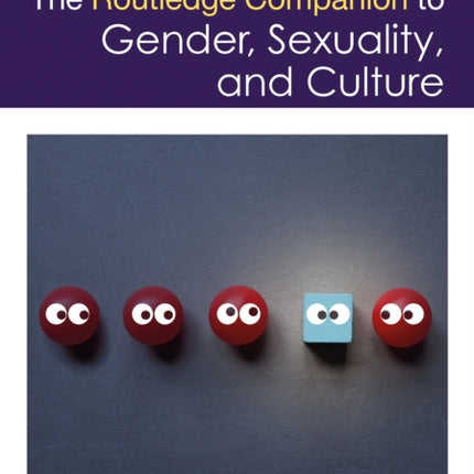 The Routledge Companion to Gender Sexuality and Culture