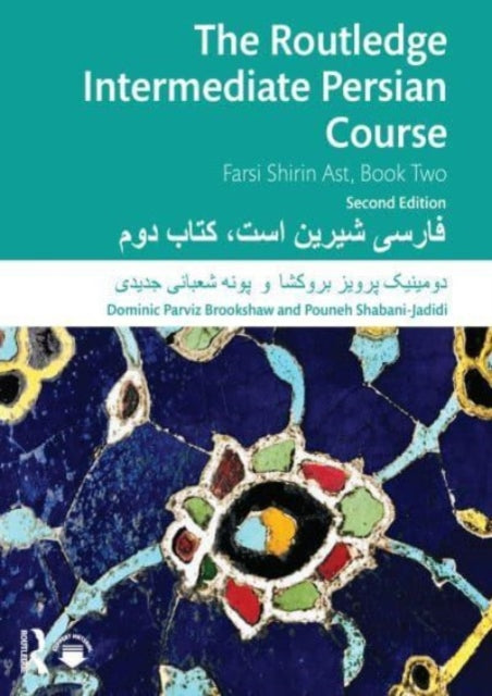 The Routledge Intermediate Persian Course: Farsi Shirin Ast, Book Two