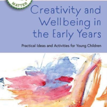 Creativity and Wellbeing in the Early Years
