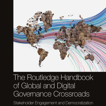 The Routledge Handbook of Global and Digital Governance Crossroads