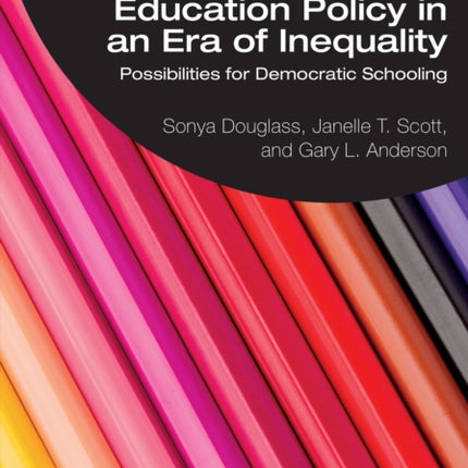 The Politics of Education Policy in an Era of Inequality