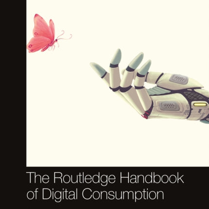 The Routledge Handbook of Digital Consumption