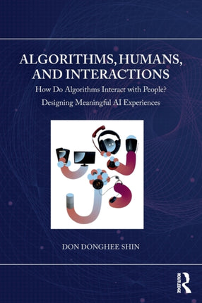 Algorithms Humans and Interactions